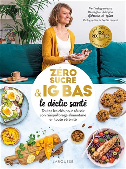 Le Zéro sucre & IG bas : le déclic santé - BÉRENGÈRE PHILIPPON