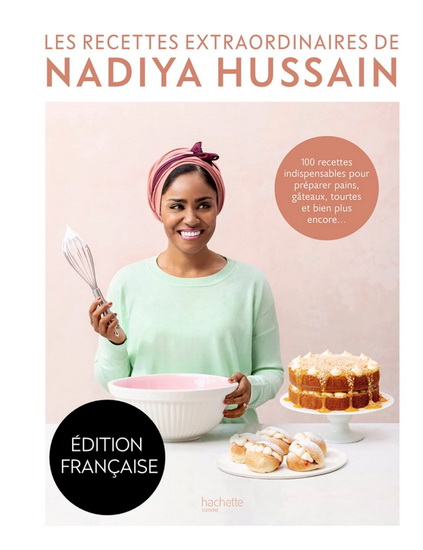 Les Recettes extraorinaires de Nadiya Hussain - NADIYA HUSSAIN