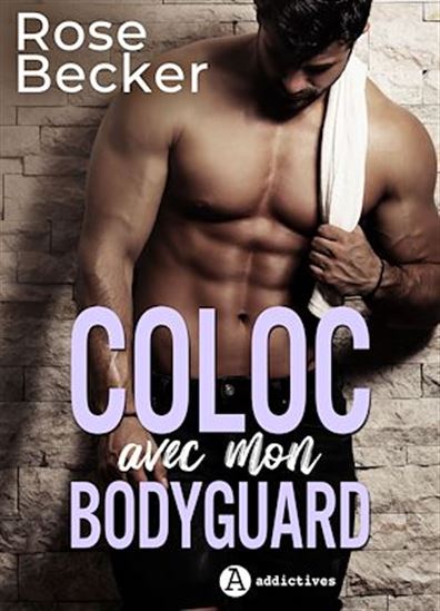 Coloc avec mon bodyguard - ROSE BECKER