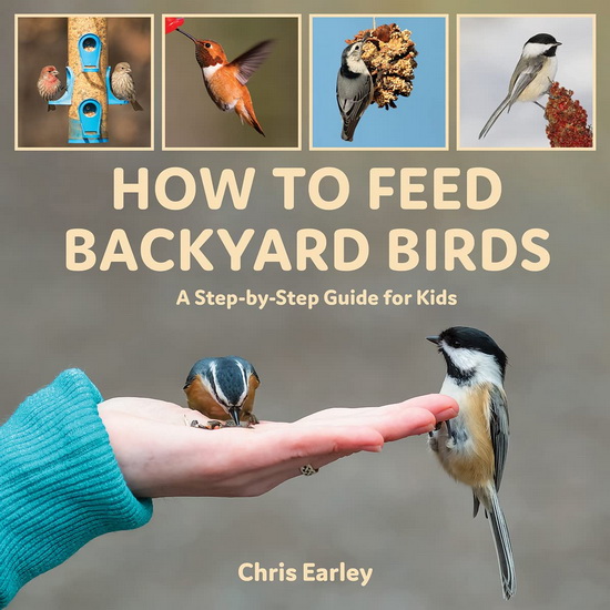 How to Feed Backyard Birds - CHRIS EARLEY