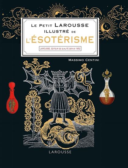 Le Petit Larousse illustré de l'ésotérisme - MASSIMO CENTURI