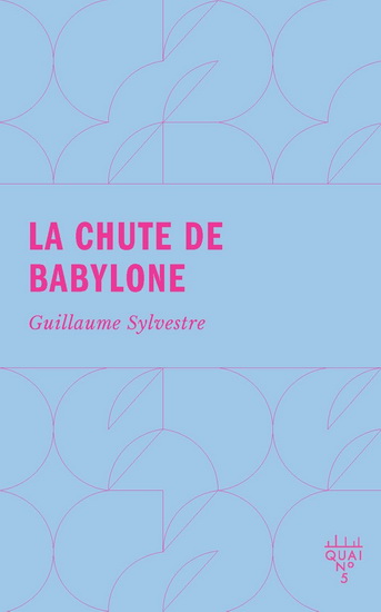 La Chute de Babylone - GUILLAUME SYLVESTRE