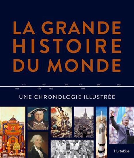 La Grande histoire du monde : une chronologie illustrée - COLLECTIF