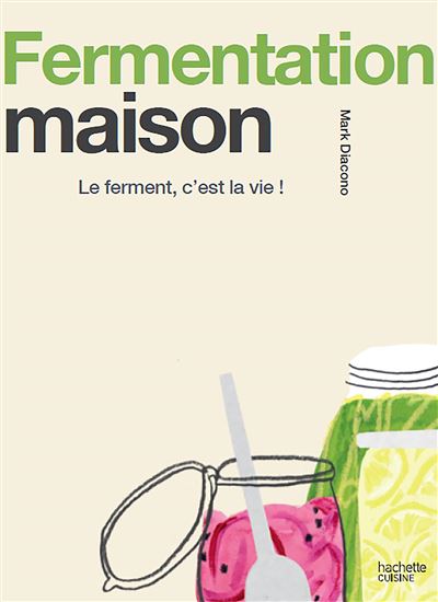 Ferment fait maison - MARK DIACONO