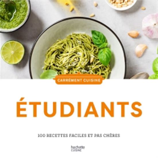 Étudiants : 100 recettes rapides et pas chères N. éd. - COLLECTIF