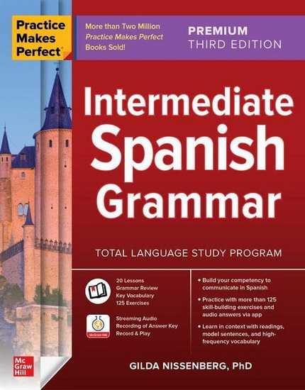 Practice Makes Perfect: Intermediate Spanish Grammar, Premium Third Edition - GILDA NISSENBERG