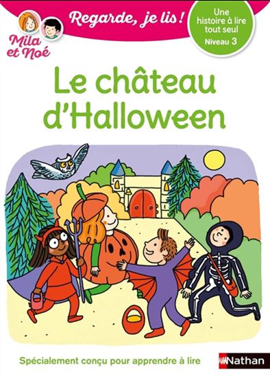 Mila et Noé et le château d&#39;Halloween : une histoire à lire tout seul, niveau 3 - ERIC BATTUT