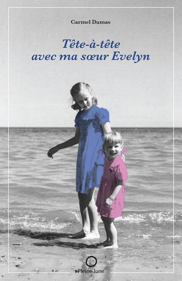 Tête-à-Tête avec ma sœur Evelyn - CARMEL DUMAS