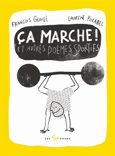 Ça marche ! : et autres poèmes sportifs - FRANÇOIS GRAVEL - LAURENT PINABEL