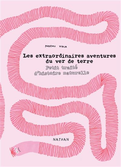 Les Extraordinaires aventures du ver de terre - NOEMIE VOLA