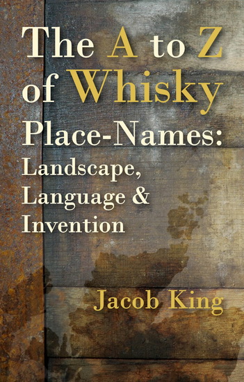 A TO Z OF WHISKY PLACE NAMES: LANDSC - JACOB KING