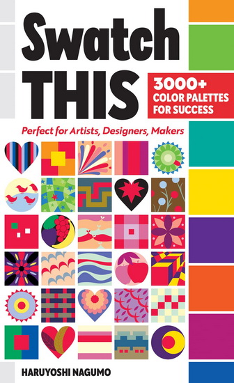 Swatch This, 3000+ Color Palettes for Success: Perfect for Artists, Designers, Makers - COLLECTIF