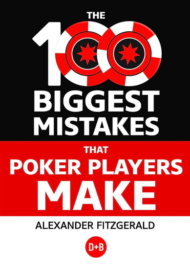 The 100 BIGGEST Mistakes That Poker Players Make - COLLECTIF