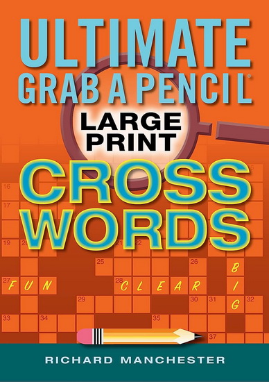 Ultimate Grab A Pencil Large Print Crosswords - COLLECTIF