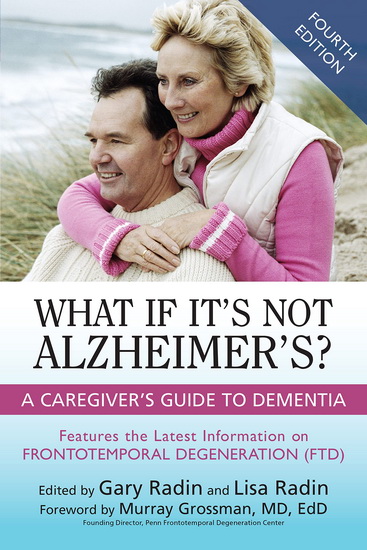 WHAT IF ITS NOT ALZHEIMERS: A CARE 4ED - GARY RADIN - LISA RADIN