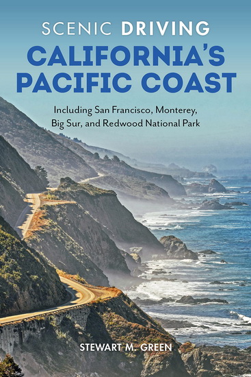 Scenic Driving California's Pacific Coast: Including San Francisco, Monterey, Big Sur, and Redwood National Park - COLLECTIF