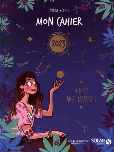 Mon cahier astro 2023 - LAURINE KOENIG - ISABELLE MAROGER