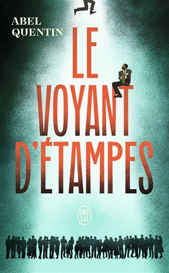Le Voyant d&#39;Étampes - ABEL QUENTIN