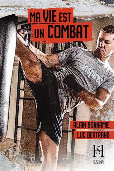 Ma vie est un combat - ALAIN BONNAMIE - LUC BERTRAND