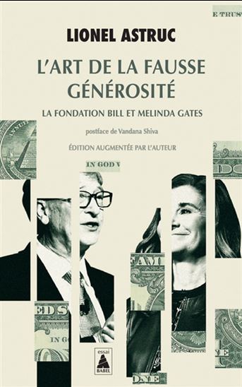 L&#39;Art de la fausse générosité : la Fondation Bill et Melinda Gates : récit d&#39;investigation - LIONEL ASTRUC