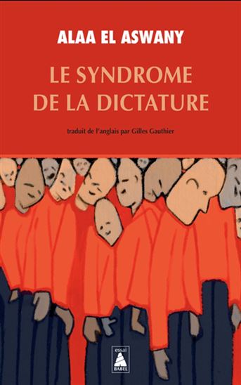 Le Syndrome de la dictature - ALAA EL- ASWANY