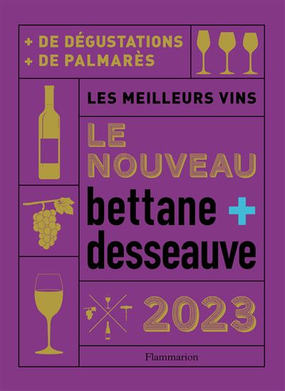 Le Nouveau Bettane + Desseauve 2023 : les meilleurs vins - MICHEL BETTANE - THIERRY DESSEAUVE