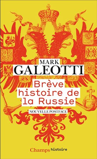 Brève histoire de la Russie : comment le plus grand pays du monde s&#39;est inventé - MARK GALEOTTI