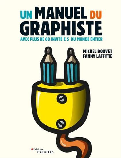 Manuel du graphiste - MICHEL BOUVET - FANNY LAFFITTE