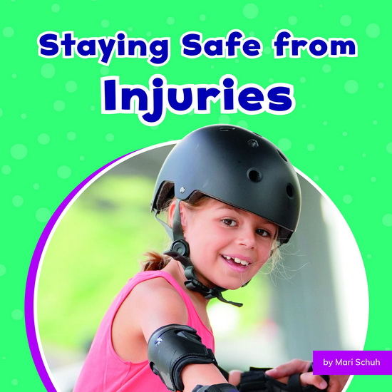 Staying Safe from Injuries - MARI SCHUH