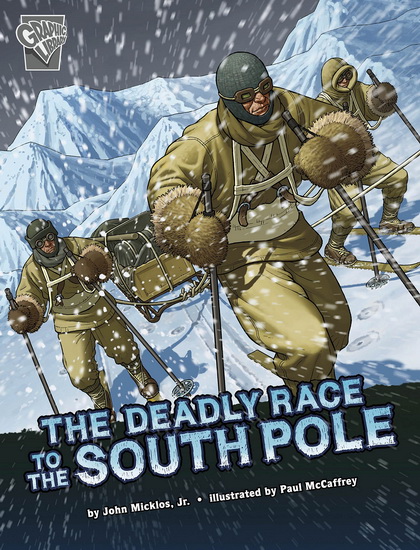 The Deadly Race to the South Pole - JOHN MICKLOS JR - PAUL MCCAFFREY