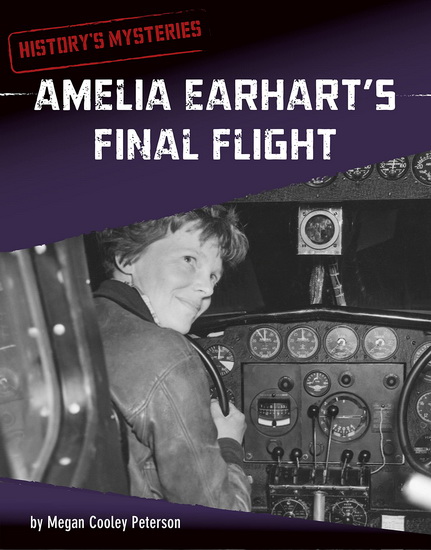 Amelia Earhart&#39;s Final Flight - MEGAN COOLEY PETERSON