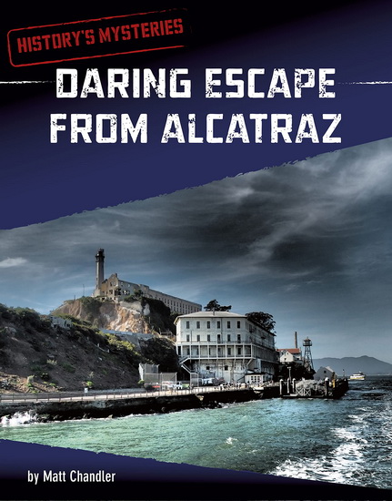 Daring Escape From Alcatraz - MATT CHANDLER