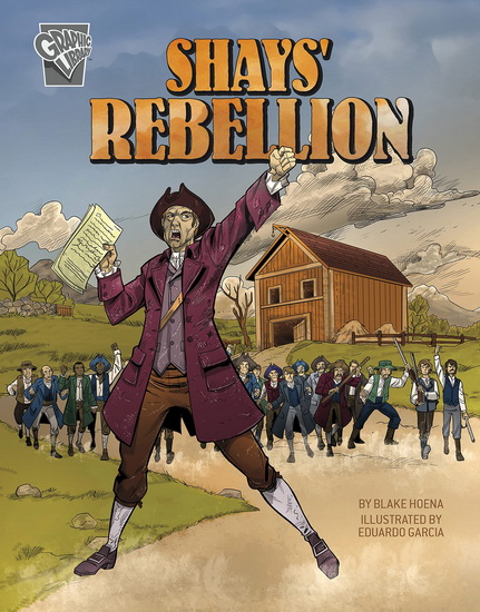 Shays' Rebellion - BLAKE HOENA - EDUARDO GARCIA