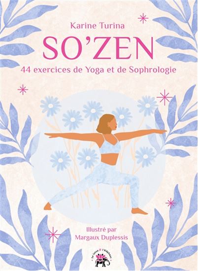 So&#39;zen : 44 exercices de yoga et de sophrologie Cof. - KARINA TURINA - MARGAUX DUPLESSIS