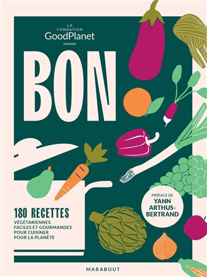 Le Grand livre de l&#39;alimentation durable avec la fondation GoodPlanet - NINON GOURONNEC