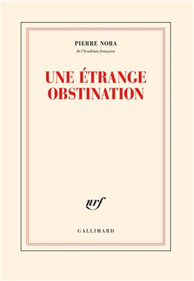 Une étrange obstination - PIERRE NORA