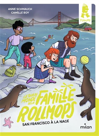 Tour du monde de la famille Rollmops : San Francisco à la nage - ANNE SCHMAUCH - CAMILLE ROY