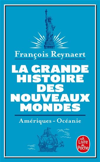 La Grande histoire des nouveaux mondes : Amériques - Océanie - FRANÇOIS REYNAERT