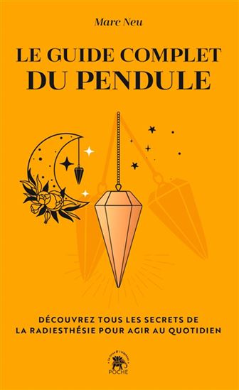 Le Guide complet du pendule - MARC NEU