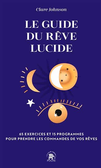 Le Guide du rêve lucide - CLARE JOHNSON