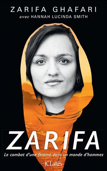 Zarifa : le combat d&#39;une femme dans un monde d&#39;hommes - ZARIFA GHAFARI - HANNAH LUCINDA SMITH