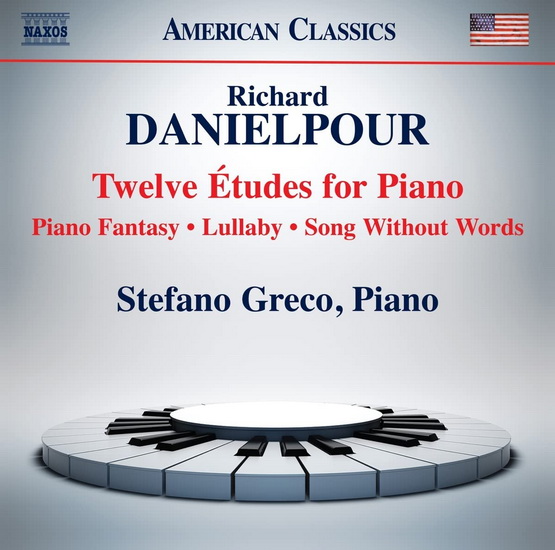 Danielpour: 12 Etudes for Piano, Piano Fantasy, Lullaby, Song Without Words - RICHARD DANIELPOUR