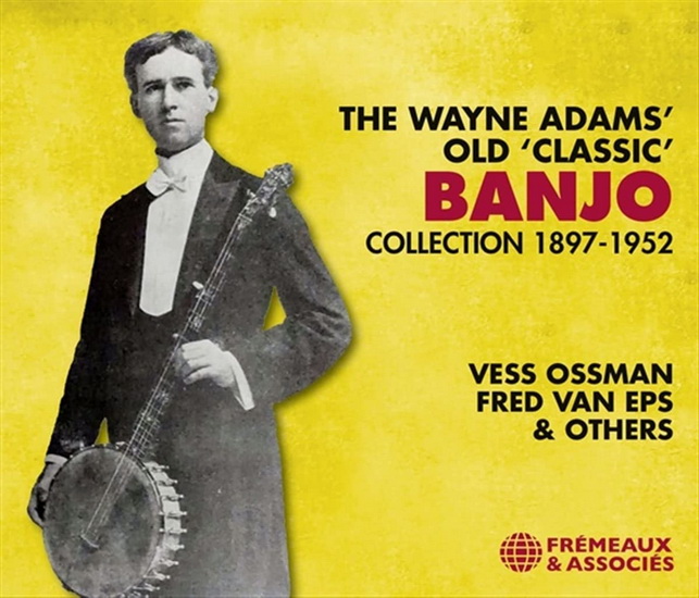 The Wayne Adams’ Old ‘Classic’ Banjo Collection 1897-1952 (3 CD) - COMPILATION