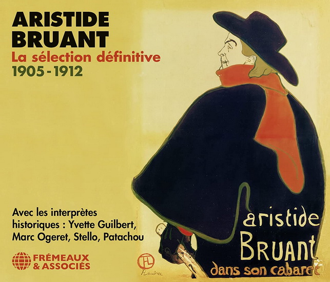Aristide Bruant La Selection Definitive 1905-1912 (4 CD) - ARISTIDE BRUANT