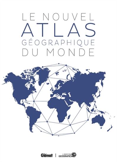 Le Nouvel atlas géographique du monde 3e éd. - COLLECTIF