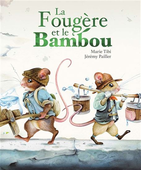 La Fougère et le bambou - MARIE TIBI - JÉRÉMY PAILLER