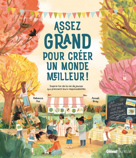 Assez grand pour créer un monde meilleur ! - REBECCA HUI - ANNELI BRAY