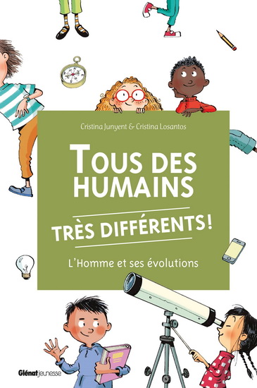 Tous des humains très différents ! : l&#39;homme et ses évolutions - CRISTINA JUNYENT - CRISTINA LOSANTOS