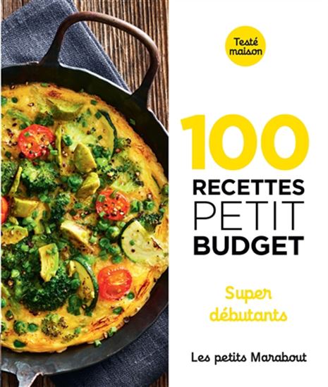 100 recettes petit budget : super débutants - COLLECTIF