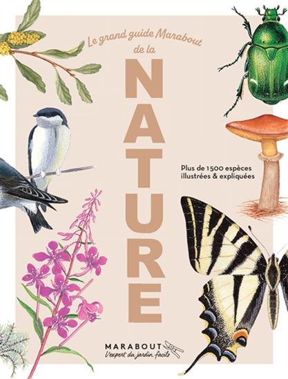 Le Grand guide Marabout de la nature : plus de 1500 espèces illustrées & expliquées - COLLECTIF